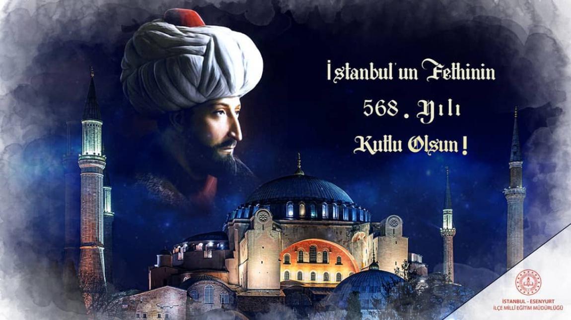 İstanbul'un Fethinin 568. Yıl Dönümü Kutlu Olsun.