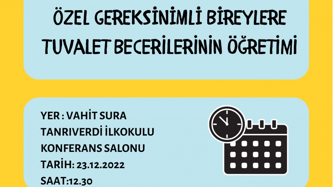 ÖZEL GEREKSİNİMLİ BİREYLERE TUVALET BECERİLERİNİN ÖĞRETİMİ SEMİNERİ