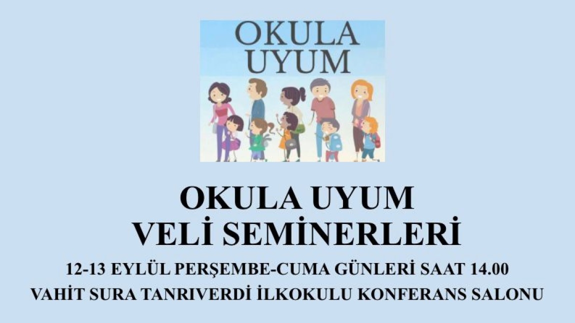 12-13 EYLÜL OKULA UYUM VELİ SEMİNERİ